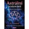 Kniha Astrální cestování nejen pro čarodějnice - D. J. Conwayová