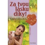 Za tvou lásku díky! - Šárka Jínová – Hledejceny.cz