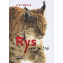 Rys výnimočný lovec - Ivan Kňaze