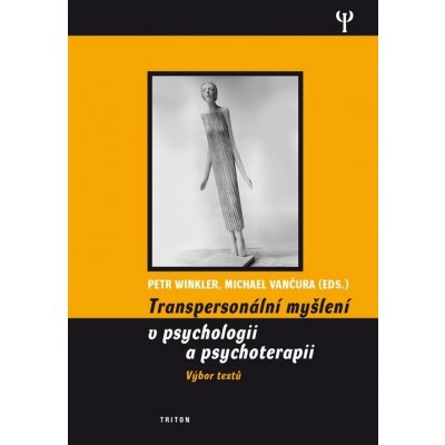 Transpersonalní přístupy v psychologii a psychoterapii - Winkler, Petr – Hledejceny.cz