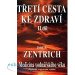 Třetí cesta ke zdraví II. Díl: Josef A. Zentrich – Zbozi.Blesk.cz