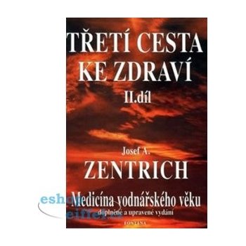 Třetí cesta ke zdraví II. Díl: Josef A. Zentrich