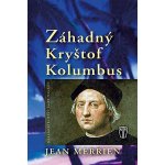 Záhadný Kryštof Kolumbus - Merrien Jean – Hledejceny.cz