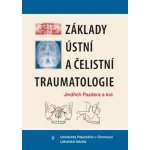 Základy ústní a čelistní traumatologie - Jindřich Pazdera, kolektiv autorů – Hledejceny.cz