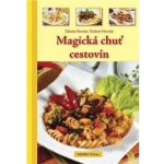 Magická chuť cestovín - Zdenka Horecká – Hledejceny.cz