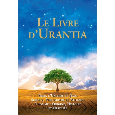 Le Livre d'Urantia: Dieu, l'Univers Et Jsus Science, Philosophie Et Religion l'Homme: Origine, Historie Et Destinee Foundation UrantiaPevná vazba