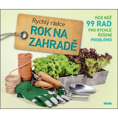 Rok na zahradě - Rychlý rádce – Hledejceny.cz
