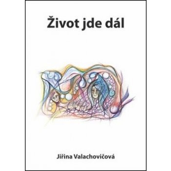 Život jde dál - Jiřina Valachovičová