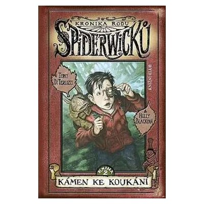 Kronika rodu Spiderwicků I/2: Kámen ke koukání - Tony DiTerlizzi – Zboží Mobilmania