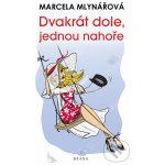 Dvakrát dole, jednou nahoře - Marcela Mlynářová – Hledejceny.cz