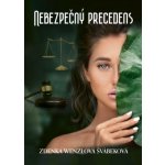 Nebezpečný precedens - Zdenka Wenzlová Švábeková – Hledejceny.cz