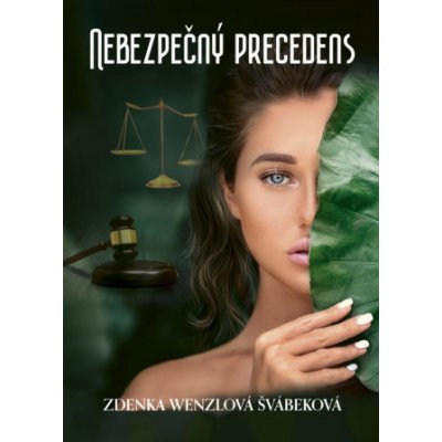 Nebezpečný precedens - Zdenka Wenzlová Švábeková – Hledejceny.cz