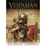 Vespasián 3 - Falešný římský bůh - Robert Fabbri – Hledejceny.cz