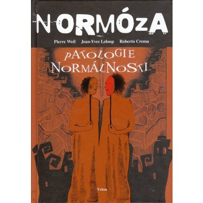 Normóza - Pierre Weil, Jean-Yves Leloup, Roberto Crema – Zboží Mobilmania