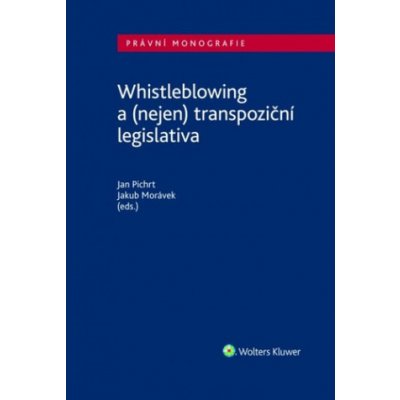 Whistleblowing a nejen tranpoziční legislativa - Jan Pichrt – Zbozi.Blesk.cz