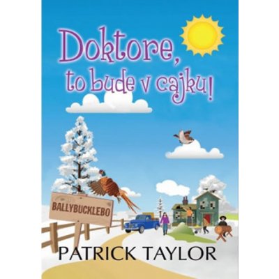 Doktore, to bude v cajku! - Patrick Taylor