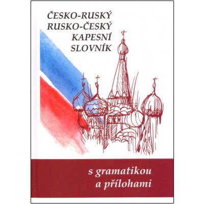 Česko-ruský rusko-český kapesní slovník - Nakladatelství Olomouc – Zboží Mobilmania