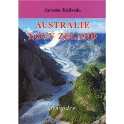 Austrálie. Nový Zéland - Kalivoda Jaroslav