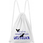 Dobrý Triko Jsem učitelka Bílá – Hledejceny.cz
