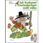 Jak Krakonoš s Trautenberkem vedli válku - Marie Kubátová – Sleviste.cz