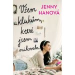 Všem klukům, které jsem milovala 1 - Jenny Hanová – Hledejceny.cz