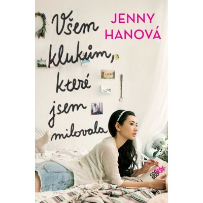 Všem klukům, které jsem milovala 1 - Jenny Hanová – Hledejceny.cz