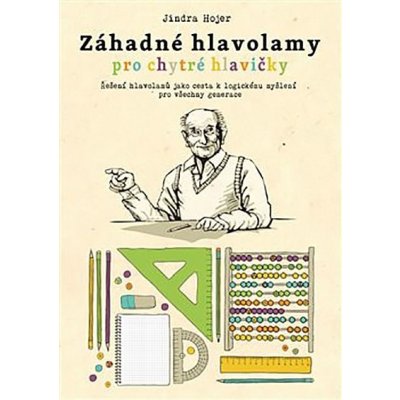 Záhadné hlavolamy pro chytré hlavičky - Jindra Hojer