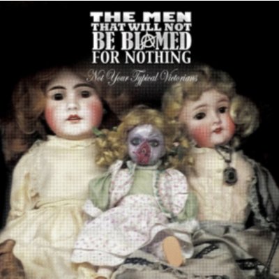 Men That Will Not Be Blamed for Nothing - Not Your Typical Victorians CD – Zbozi.Blesk.cz