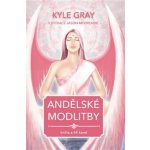 Andělské modlitby. Kniha a 44 karet - Kyle Gray – Hledejceny.cz