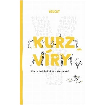 YOUCAT Kurz víry - Vše, co je dobré vědět o křesťanství - neuveden – Hledejceny.cz