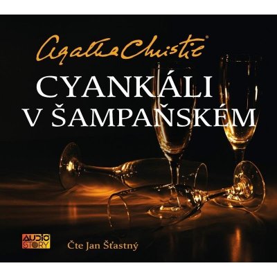 Cyankáli v šampaňském - Agatha Christie - Čte Jan Šťastný – Sleviste.cz