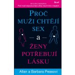 Pease Allan, Pease Barbara - Proč muži chtějí sex a ženy potřebují lásku – Hledejceny.cz