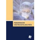 Perioperační ošetřovatelská péče - Peter Wendsche, Andrea Pokorná, Ivana Štefková