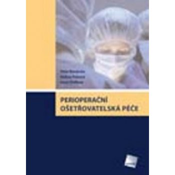 Perioperační ošetřovatelská péče - Peter Wendsche, Andrea Pokorná, Ivana Štefková