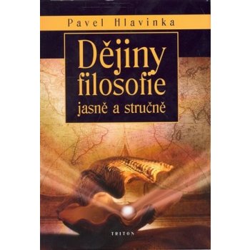 Dějiny filosofie jasně a stručně Pavel Hlavinka