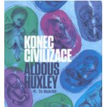 Konec civilizace - Aldous Huxley – Hledejceny.cz