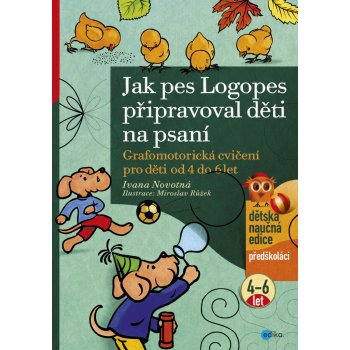 Jak pes Logopes připravoval děti na psaní - Ivana Novotná