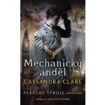 Pekelné stroje 1: Mechanický anděl - Cassandra Clare – Sleviste.cz