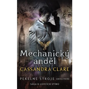 Pekelné stroje 1: Mechanický anděl - Cassandra Clare
