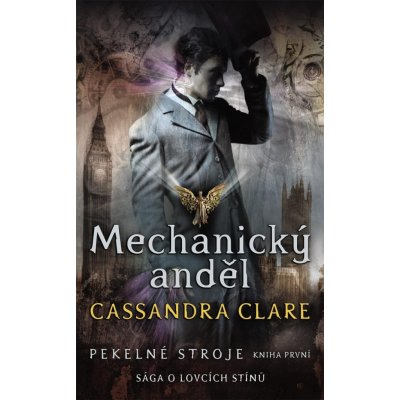 Pekelné stroje 1: Mechanický anděl - Cassandra Clare – Sleviste.cz