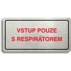 Piktogram Accept Piktogram "VSTUP POUZE S RESPIRÁTOREM" (160 × 80 mm) (stříbrná tabulka - barevný tisk)