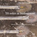 T ři svíce za budoucnost. Návody a nápady jak přežít konec světa - Jan Sokol, Jan Keller, Erazim Kohák, Pavel Kohout, Vladimír Kokolia, Stanislav Komárek, Marian Palla, Vladimír Merta, Zdeněk Zboř