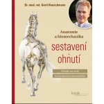 Anatomie a biomechanika sestavení a ohnutí (Gerd Heuschmann) – Hledejceny.cz