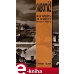 Sabotáž. dva příběhy ze spodních pater nebe - Roman Sovák – Hledejceny.cz