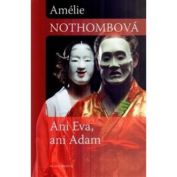 Nic z Evy ani z Adama - Amélie Nothombová