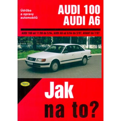 Audi 100/Audi A6 od 11/90 do 7/97, Údržba a opravy automobilů č. 76 – Zbozi.Blesk.cz