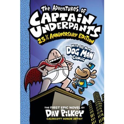 The Adventures of Captain Underpants Now with a Dog Man Comic!: 25 1/2 Anniversary Edition Pilkey DavPevná vazba