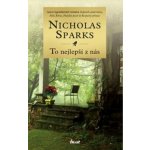 To nejlepší z nás - Nicholas Sparks – Hledejceny.cz