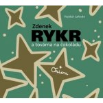 Zdenek Rykr a továrna na čokoládu - Zdeněk Rykr, Vojtěch Lahoda – Hledejceny.cz