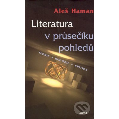 Literatura v průsečíku pohledů - Aleš Haman – Zboží Mobilmania